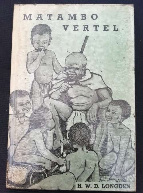 MATAMBO VERTEL / H. W. D. LONGDEN (Skaars boekie)