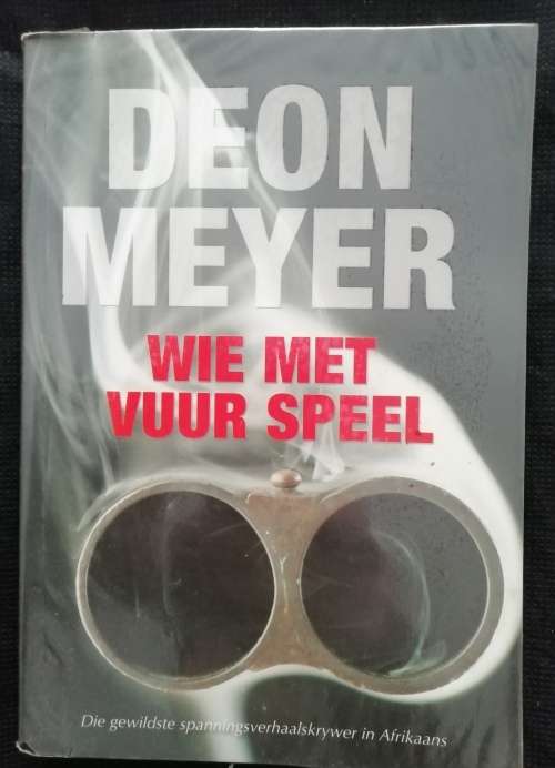 Wie met vuur speel / Deon Meyer