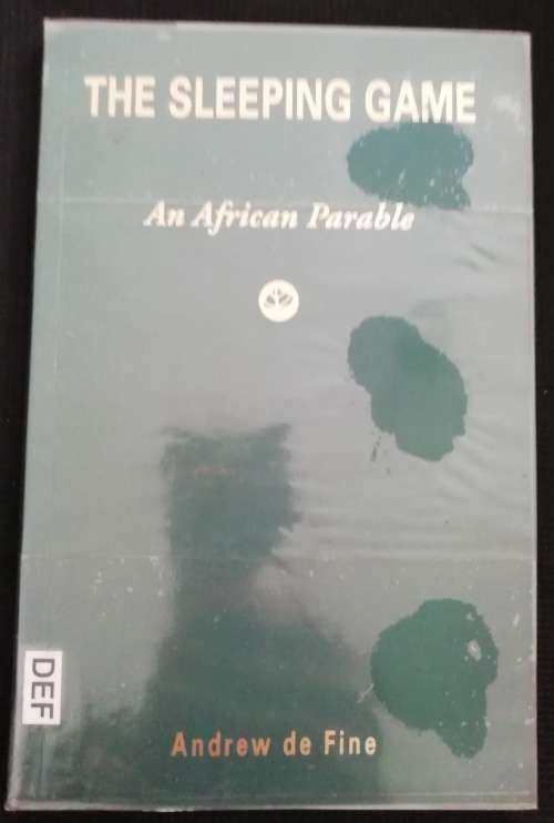 THE SLEEPING GAME: An African Parable / Andrew de Fine