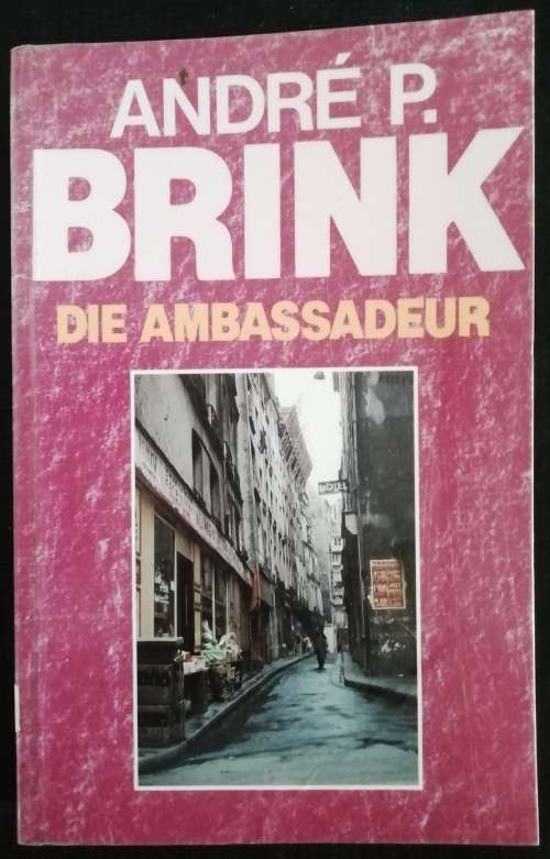 Die Ambassadeur / Andre P. Brink
