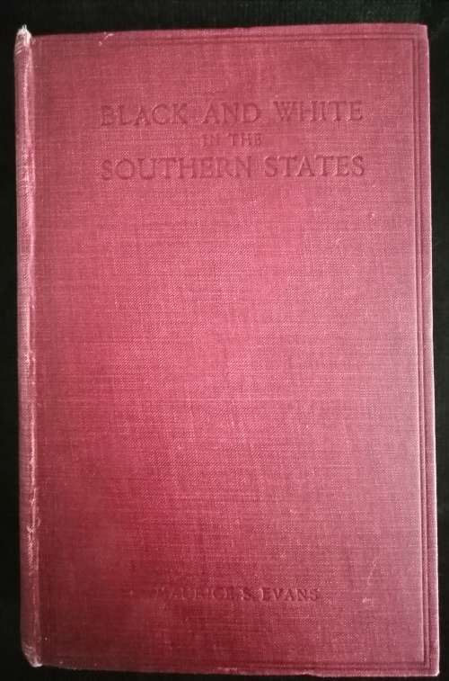 BLACK AND WHITE IN THE SOUTHERN STATES by Evans, Maurice S.