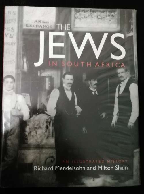 The Jews in South Africa. An Illustrated History / Mendelsohn, Richard and Milton Shain