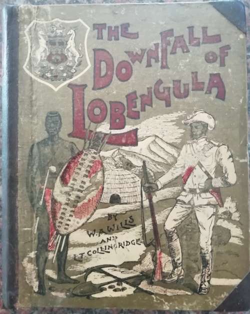 The Downfall of Lobengula / Wills, W.A., Collingridge, L.T. (1894)