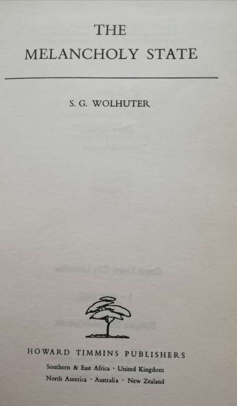 The melancholy State The story of a South African Prisoner-of-War / S. G. Wolhuter