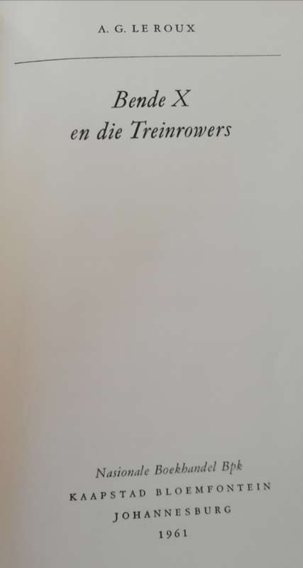 BENDE X en die Treinrowers / A. G. le Roux
