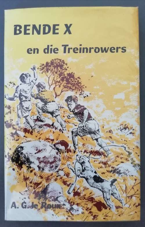 BENDE X en die Treinrowers / A. G. le Roux