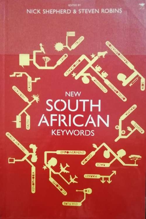 New South African Keywords edited by Nick Shepherd and Steven Robins