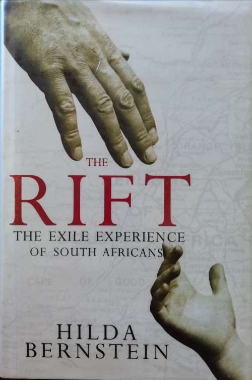The RIFT: The Exile Experience of South Africans / Hilda Berstein
