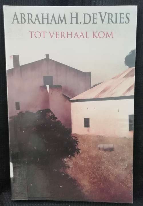 TOT VERHAAL KOM / ABRAHAM H. DE VRIES