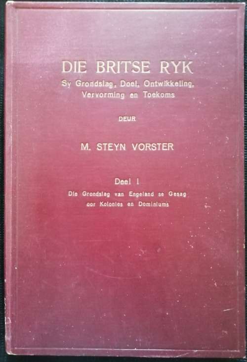 Die Britse Ryk / M. Steyn Vorster (Deel I)