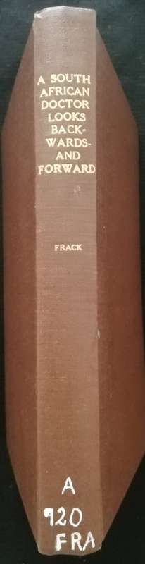 A SOUTH AFRICAN DOCTOR LOOKS BACKWARDS - AND FORWARD / ISIDORE FRACK