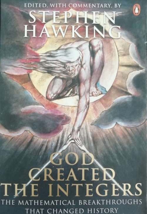 God Created the Integers: The Mathematical Breakthroughs That Changed History by Stephen Hawking