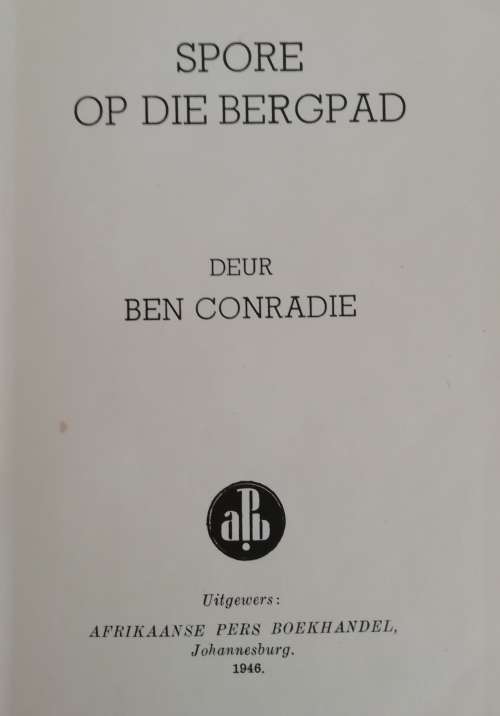 SPORE OP DIE BERGPAD / BEN CONRADIE (1946-Geteken)