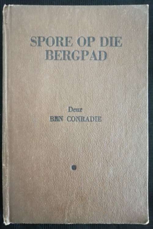 SPORE OP DIE BERGPAD / BEN CONRADIE (1946-Geteken)