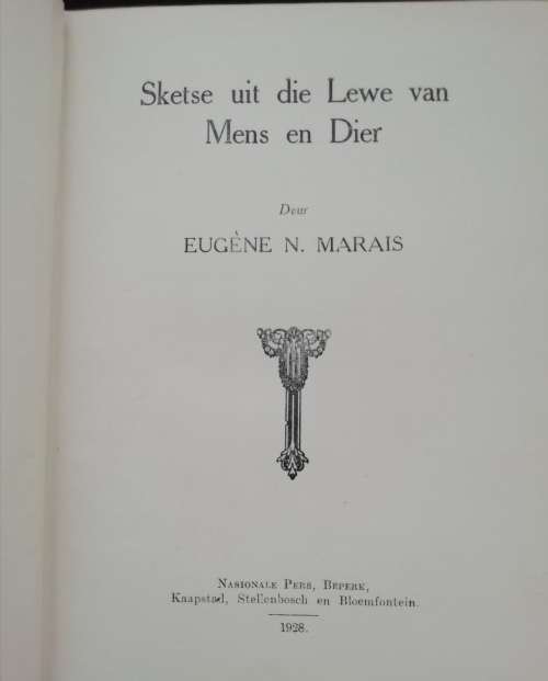 Sketse uit die Lewe van Mens en Dier / Eugene N Marais (1928)