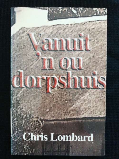 Vanuit `n ou dorpshuis / Chris Lombard