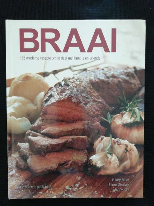 BRAAI: 166 moderne resepte om te deel met familie en vriende / Hillary Biller