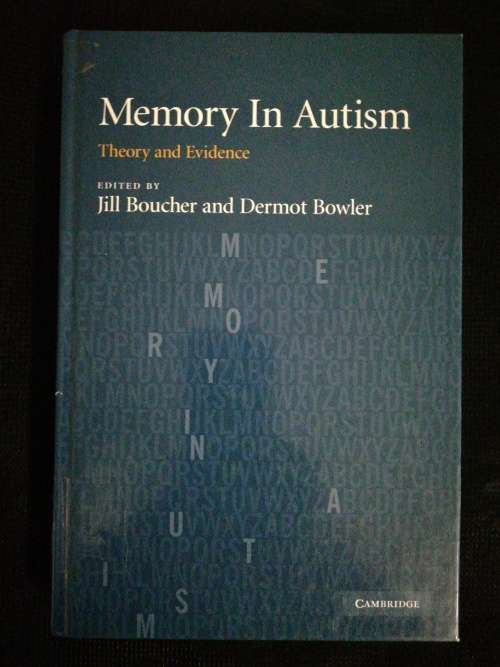 Memory In Autism: Theory and Evidence Boucher, Jill