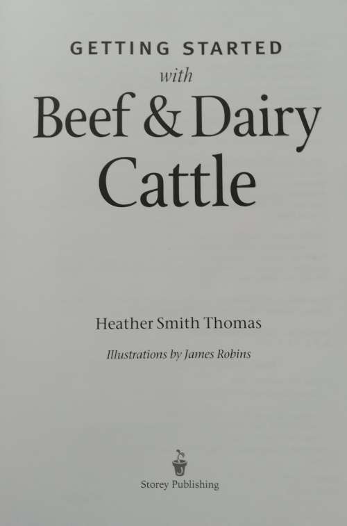 Getting Started with Beef and Dairy Cattle / Heather Smith Thomas