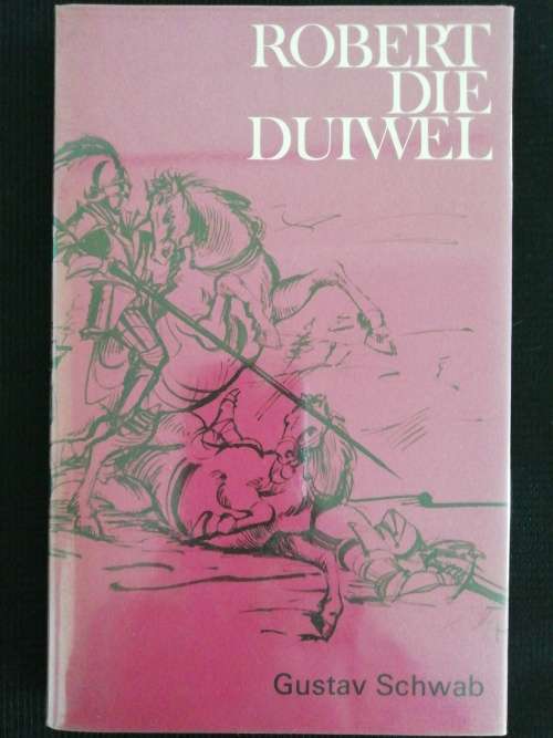 Robert die duiwel / Gustav Schwab