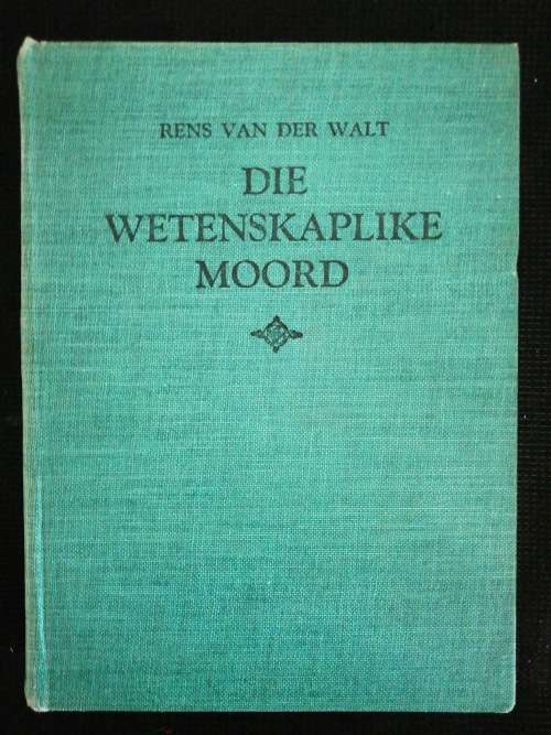 Die Wetenskaplike Moord / Rens van der Walt (1946)