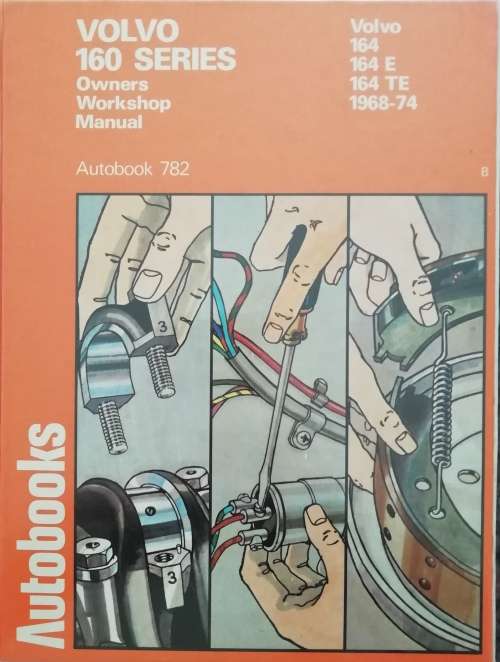 VOLVO 160 SERIES Owners Workshop Manual - Autobook 782
