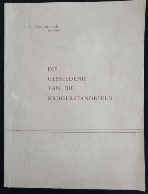 Die Geskiedenis van die Krugerstandbeeld  / JH Breytenbach