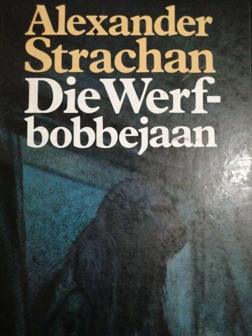 Die Werfbobbejaan / Alexander Strachan