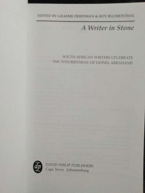 A Writer in Stone: South African Writers Celebrate the 70th Birthday of Lionel Abrahams