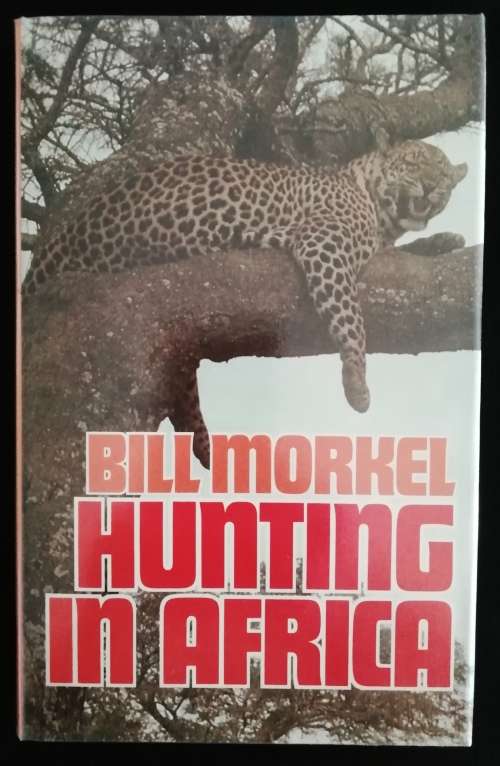 Hunting in Africa / Bill Morkel