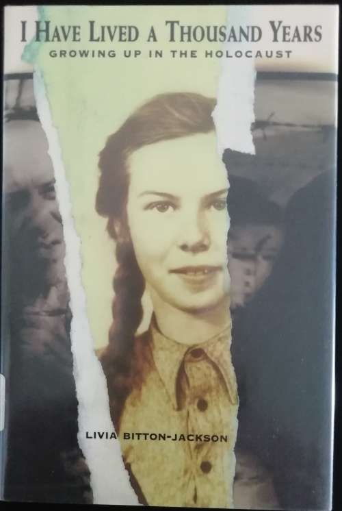 I Have Lived a Thousand Years: Growing Up in the Holocaust / Livia Bitton-Jackson