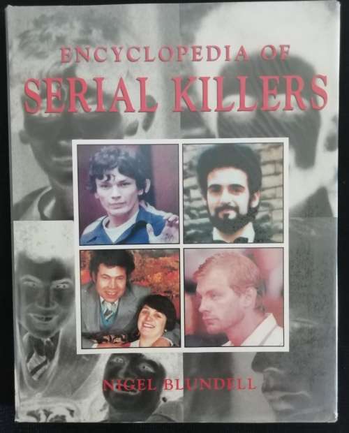 Encyclopedia of Serial Killers Blundell, Nigel