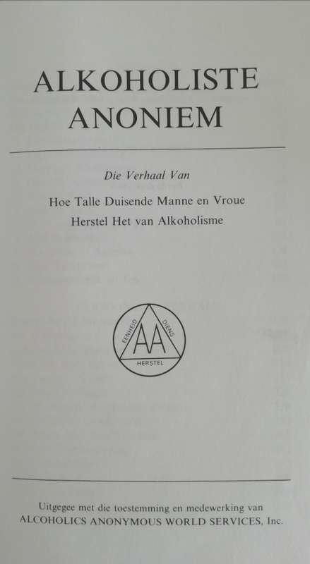 Alkoholiste Anoniem - Die Verhaal Van Hoe Talle Duisende Manne en Vroue Herstel Het van Alkoholisme