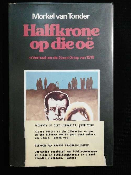 Halfkrone op die oe / Morkel van Tonder ( `n Verhaal oor die Groot Griep van 1918)