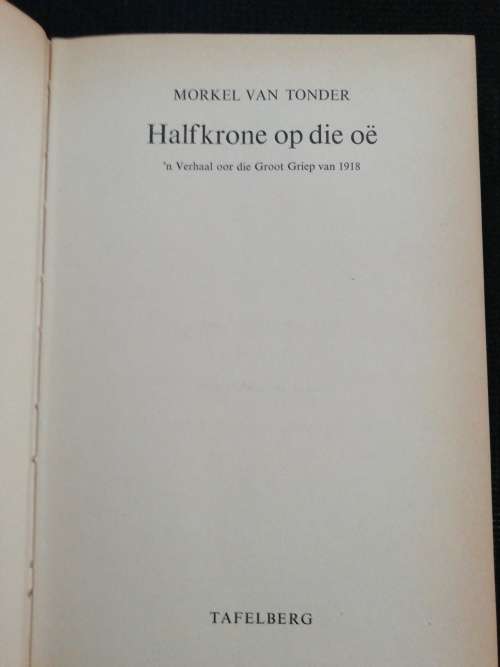 Halfkrone op die oe / Morkel van Tonder ( `n Verhaal oor die Groot Griep van 1918)