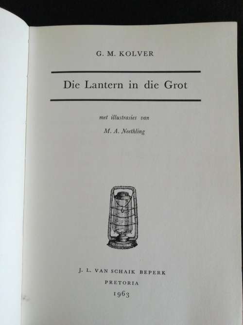 DIE LANTERN IN DIE GROT / G . M. KOLVER