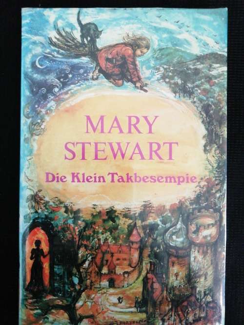 Die Klein Takbesempie / Mary Stewart