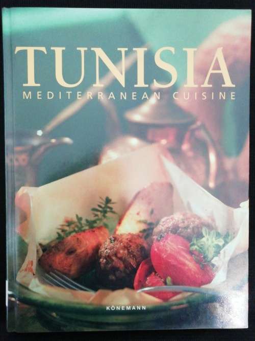Tunisia: Mediterranean Cuisine by Daniel Rouche Fabien Bellahsen
