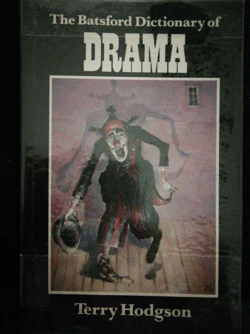 The Batsford Dictionary of Drama / Terry Hodgson