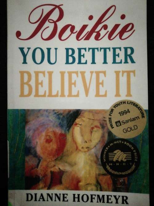 Boikie you better believe it  / Dianne Hofmeyr