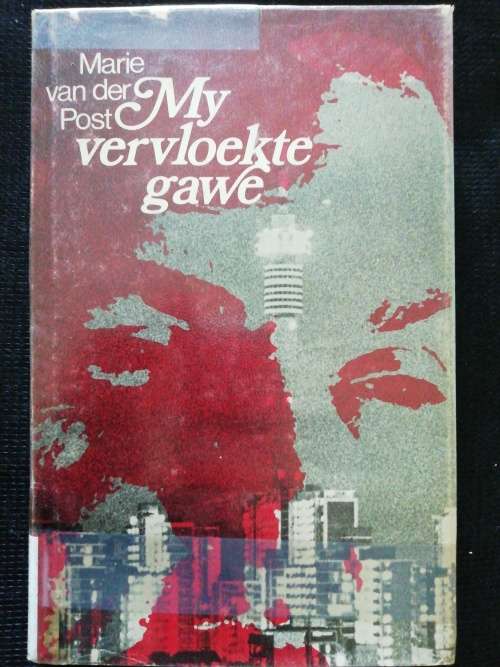My vevloekte gawe / Marie van der Post