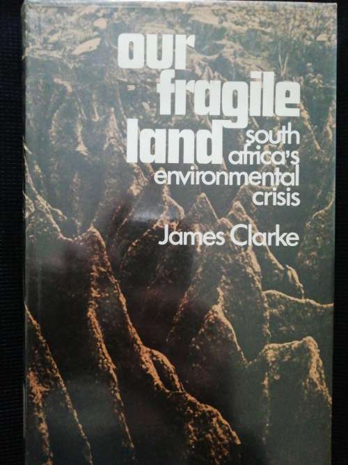 Our Fragile Land, SA Environmental Crisis  /  James Clarke