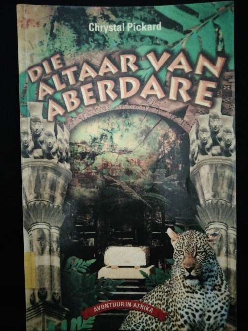 DIE ALTAAR VAN ABERDARE / Chrystal Pickard
