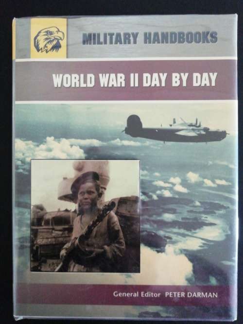 World War II Day by Day  /  Peter Darman