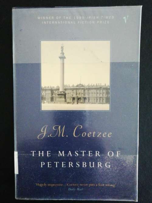 The Master of Petersburg  / J. M.  Coetzee