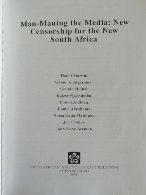MAU-MAUING THE MEDIA : New Censorship for the New South Affica