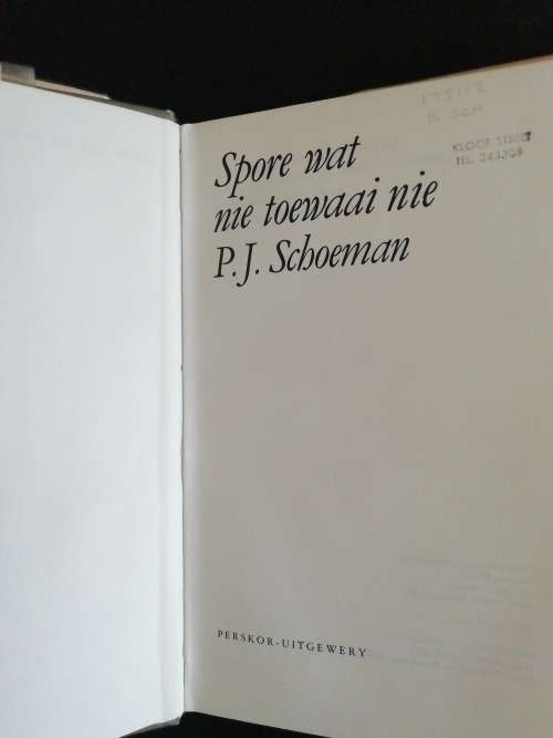 Spore wat nie toewaai nie  / P. J.  Schoeman