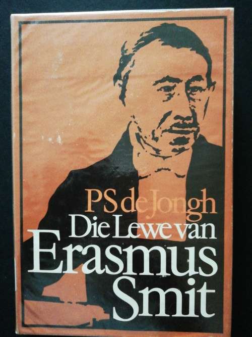 Die Lewe van Erasmus Smit  /  P.S. de Jongh