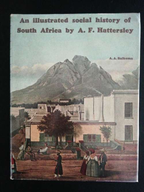 An illustrated social history of Southern Africa by A F Hattersley