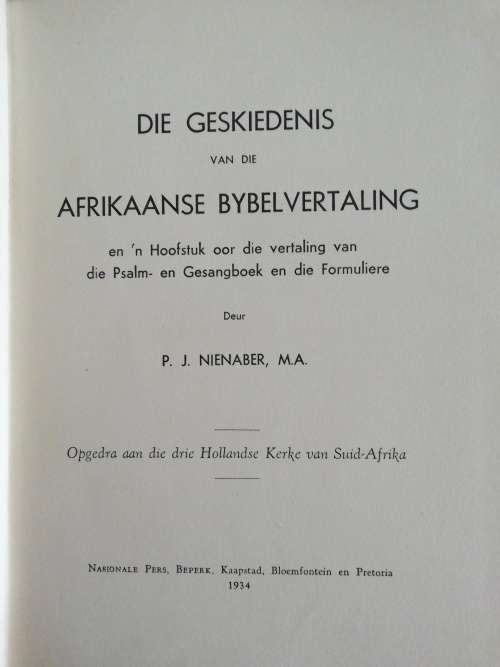 Die Geskiedenis van die Afrikaanse Bybelvertaling / Nienaber. Dr. P.J. (1934)